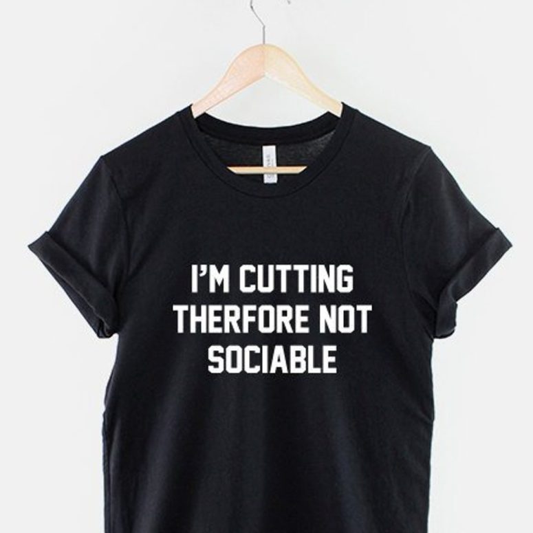I'm Cutting Therfore Not Sociable T-Shirt - Funny Body Builder Fitness Workout Diet Gym TShirt