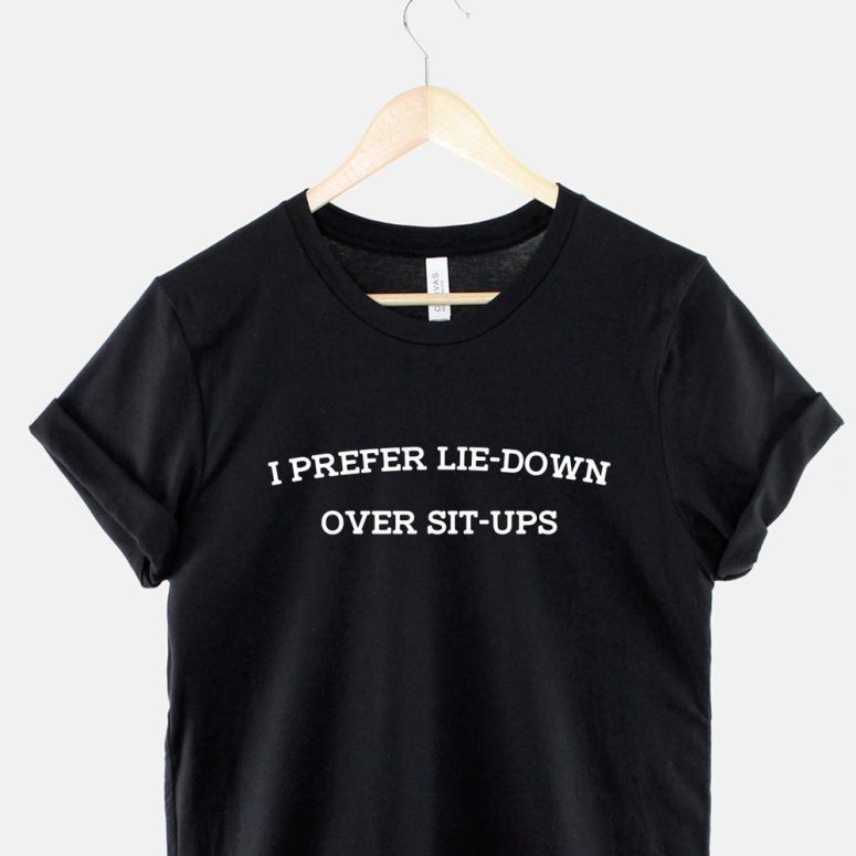 I Prefer Lie-Down Over Sit-Ups Tshirt - Body Building Muscle Workout Gym Fitness T-Shirt