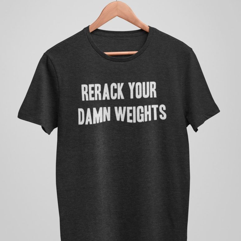 Rerack Your D*mn Weights Men Funny Gym Shirt Triblend Workout Casual