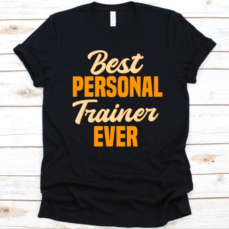 Best Personal Trainer Ever Shirt, Gift For Fitness Instructor, Health Fitness Specialist, Personal Trainer, Healthy Weight, Fitness Coach