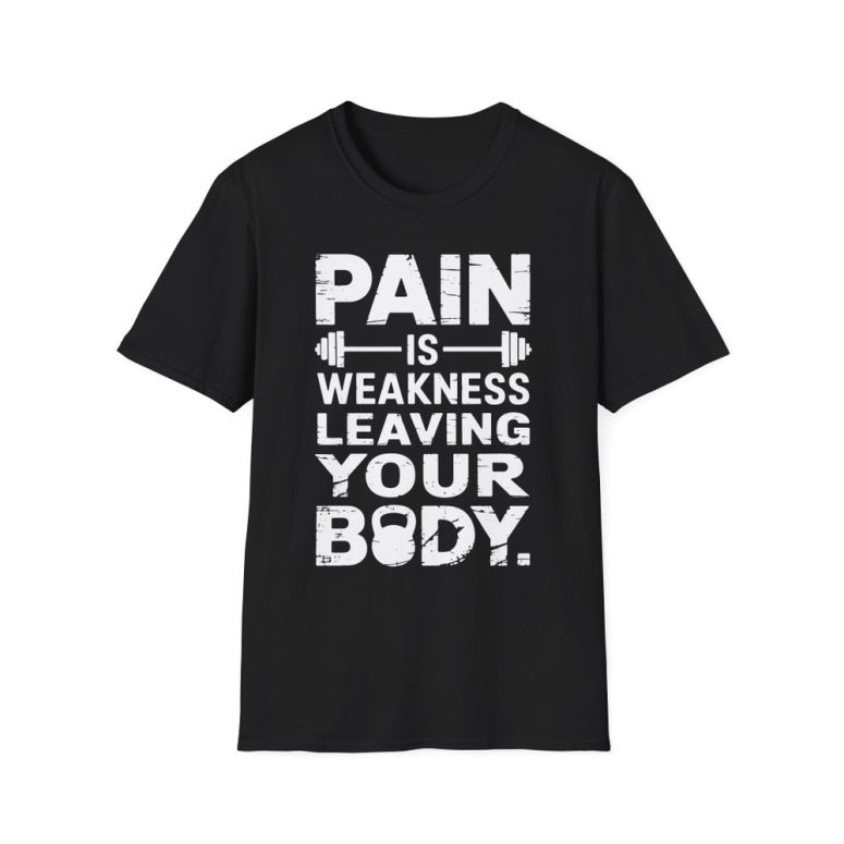 Motivational Gym Quote Pain Is Weakness Leaving Your Body T-Shirt